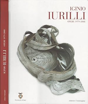 Immagine del venditore per Igino Iurilli Opere 1979-2008 venduto da Biblioteca di Babele