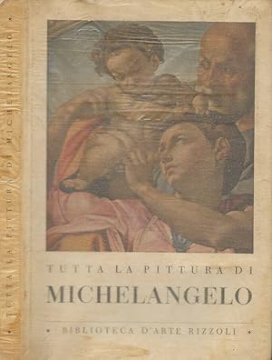 Bild des Verkufers fr Tutta la pittura di Michelangelo zum Verkauf von Biblioteca di Babele