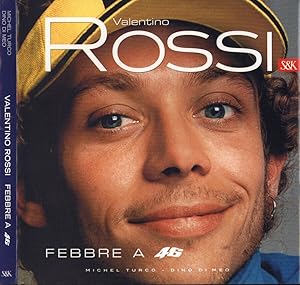Image du vendeur pour Valentino Rossi. Febbre a 46 mis en vente par Biblioteca di Babele