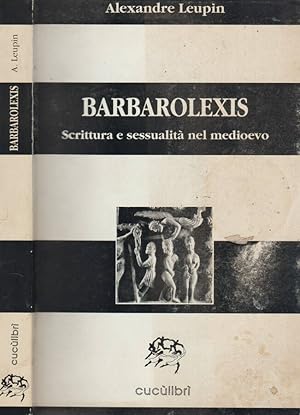 Seller image for Barbarolexis Scrittura e sessualit nel medioevo for sale by Biblioteca di Babele