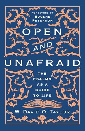 Image du vendeur pour Open and Unafraid : The Psalms As a Guide to Life mis en vente par GreatBookPricesUK