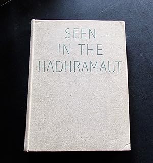 Seller image for SEEN IN THE HADHRAMAUT for sale by Elder Books