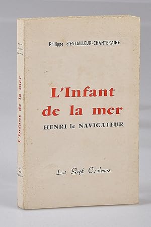 L'Infant de la Mer, Henri le Navigateur - Bibliothèque du Duc de Lévis-Mirepoix