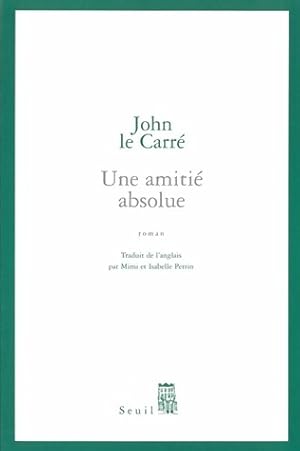 Seller image for Une amiti? absolue - John Le Carr? for sale by Book Hmisphres
