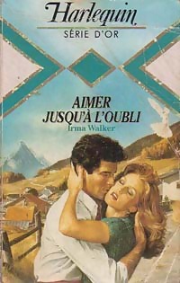 Seller image for Aimer jusqu'? l'oubli - Irma Walker for sale by Book Hmisphres