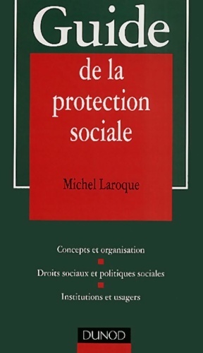 Guide de la protection sociale - Michel Laroque