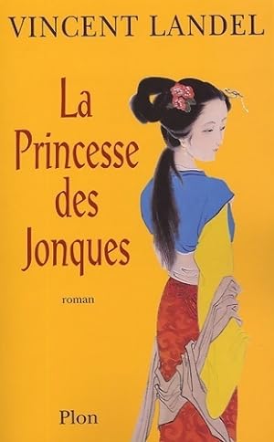 Image du vendeur pour La princesse des jonques - Vincent Landel mis en vente par Book Hmisphres