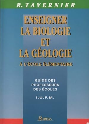 Enseigner la biologie et la g?ologie - Raymond Tavernier