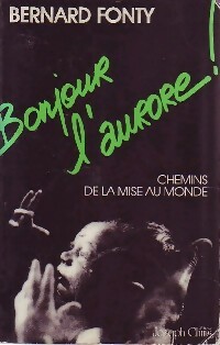 Image du vendeur pour Bonjour l'aurore ! - Bernard Fonty mis en vente par Book Hmisphres