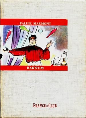 Bild des Verkufers fr Barnum - Albert Paluel-Marmont zum Verkauf von Book Hmisphres