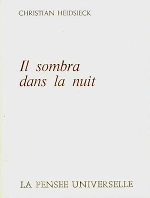 Seller image for Il sombra dans la nuit - Christian Heidsieck for sale by Book Hmisphres