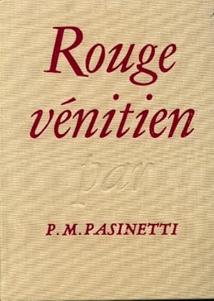 Seller image for Rouge v?nitien - Pier Maria Pasinetti for sale by Book Hmisphres