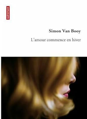 Seller image for L'amour commence en hiver - Simon Van Booy for sale by Book Hmisphres