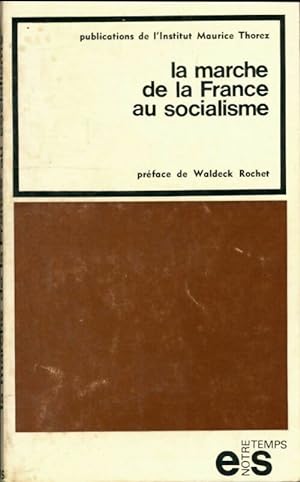 Seller image for La marche de la France au socialisme - Institut Maurice Thorez for sale by Book Hmisphres