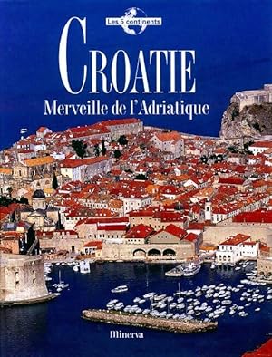 Seller image for Croatie. Merveille de l'adriatique - Ingrid Sever for sale by Book Hmisphres