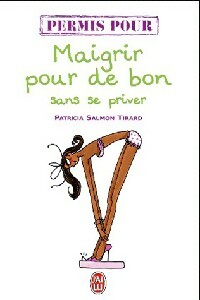 Bild des Verkufers fr Permis pour maigrir pour de bon sans se priver - Patrick Salmon Tirard zum Verkauf von Book Hmisphres