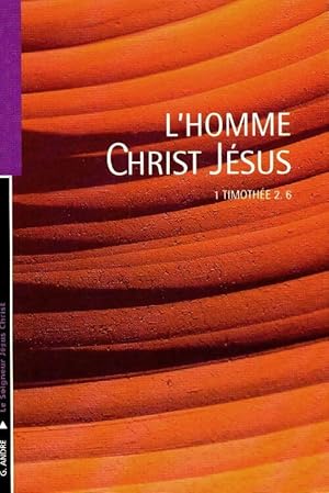 L'homme Christ J?sus - Georges Andr?