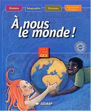 A nous le monde ! CE2 - Collectif