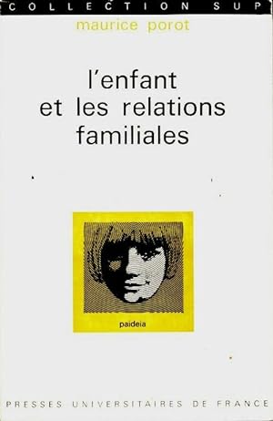Image du vendeur pour L'enfant et les relations familiales - Maurice Porot mis en vente par Book Hmisphres