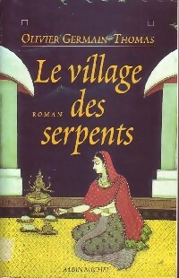 Bild des Verkufers fr Le village des serpents - Olivier Germain-Thomas zum Verkauf von Book Hmisphres