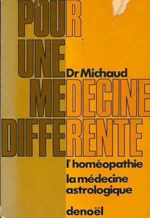 Pour une m decine diff rente - Dr Jacques Michaud