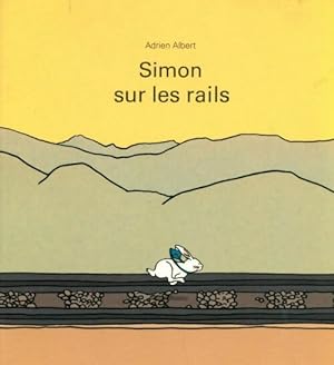 Image du vendeur pour Simon sur les rails - Adrien Albert mis en vente par Book Hmisphres