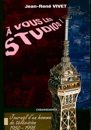 A vous les studios ! - Jean-René Vivet