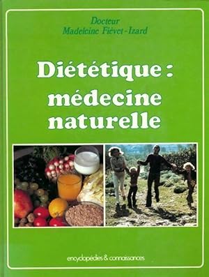 Image du vendeur pour Di?t?tique : m?decine naturelle - Madeleine Fi?vet-Izard mis en vente par Book Hmisphres