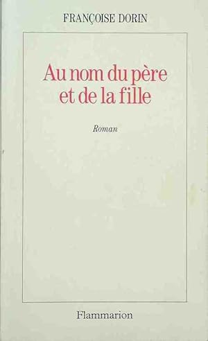 Seller image for Au nom du p?re et de la fille - Fran?oise Dorin for sale by Book Hmisphres