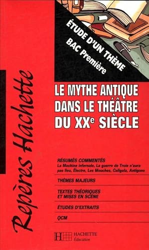 Le mythe antique dans le th  tre du XXe si cle - Annie Collognat