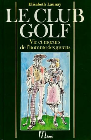 Imagen del vendedor de Le club golf - Elisabeth Launay a la venta por Book Hmisphres