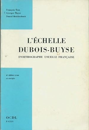 Image du vendeur pour L'?chelle Dubois-Buyse : D'orthographe usuelle fran?aise - Didier Ters mis en vente par Book Hmisphres