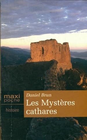 Les mystères cathares - Daniel Brun