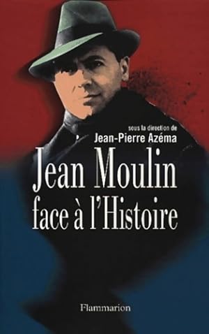 Jean Moulin face   l'histoire - Jean-Pierre Az ma