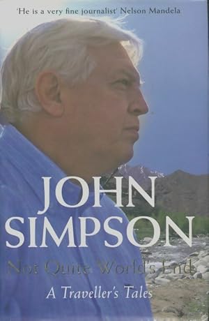 Bild des Verkufers fr Not quite world's end. A traveller's tales - John Simpson zum Verkauf von Book Hmisphres