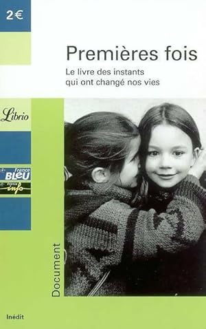 Premi re fois : Le livre des secrets qui ont chang  nos vies - Inconnu