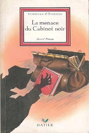 Seller image for La menace du Cabinet Noir - Marcel Pineau for sale by Book Hmisphres