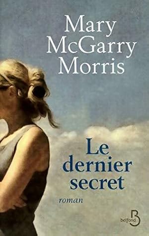 Image du vendeur pour Le dernier secret - McGarry Morris Mary mis en vente par Book Hmisphres