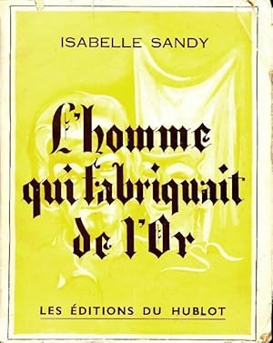 Seller image for L'homme qui fabriquait de l'or - Isabelle Sandy for sale by Book Hmisphres
