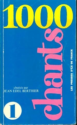 Imagen del vendedor de Mille chants Tome I : Anthologie du chant populaire - Jean Edel Berthier a la venta por Book Hmisphres