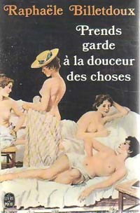 Image du vendeur pour Prends garde ? la douceur des choses - Rapha?le Billetdoux mis en vente par Book Hmisphres