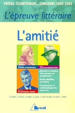 L' preuve litt raire concours pr pas scientifiques 2002-2003. L'amiti  - Collectif