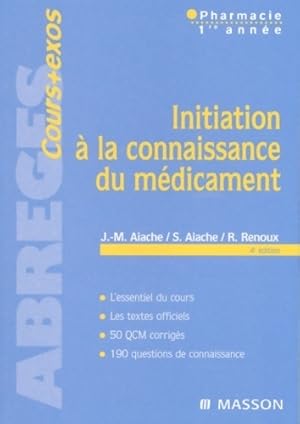 Image du vendeur pour Initiation ? la connaissance du m?dicament. Pharmacie 1?re ann?e - Jean-Marc Aiache mis en vente par Book Hmisphres