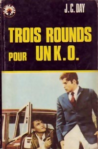 Seller image for Trois rounds pour un K.O. - J.C. Day for sale by Book Hmisphres