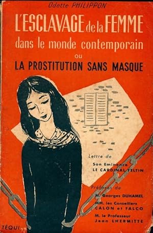 Seller image for L'esclavage de la femme dans le monde contemporain ou la prostitution sans masque - Odette Philippon for sale by Book Hmisphres