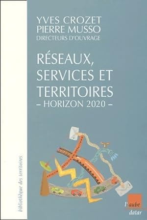 R?seaux, services et territoires horizon 2020 - Pierre Crozet