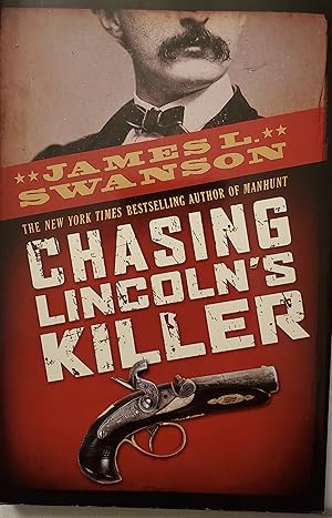 Chasing Lincoln's Killer [SIGNED FIRST EDITION]