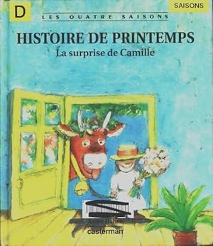 Bild des Verkufers fr Histoire de printemps : La surprise de Camille - Andr? Dahan zum Verkauf von Book Hmisphres