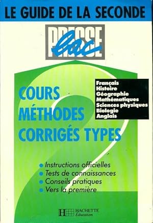 Le guide de la seconde. Cours, m thodes, corrig s types - Collectif