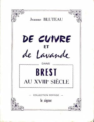 Imagen del vendedor de De cuivre et de lavande dans Brest au XVIIIe si?cle - Jeanne Bluteau a la venta por Book Hmisphres